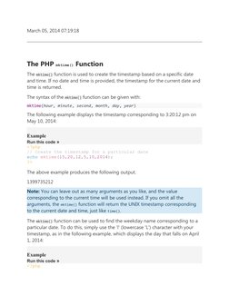 March 05, 2014 07:19:18
The PHP mktime() Function
The mktime() function is used to create the timestamp based on a specific d