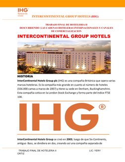 INTERCONTINENTAL GROUP HOTELS (IHG)
TRABAJO FINAL DE HOTELERIA II
DESCUBRIENDO  LAS CADENAS HOTELERAS INTERNACIONALES Y C