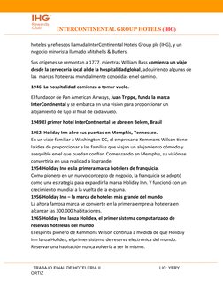 INTERCONTINENTAL GROUP HOTELS (IHG)
hoteles y refrescos llamada InterContinental Hotels Group plc (IHG), y un 
negocio mi