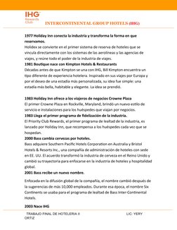 INTERCONTINENTAL GROUP HOTELS (IHG)
1977 Holiday Inn conecta la industria y transforma la forma en que 
reservamos.
Holid
