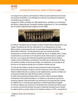 INTERCONTINENTAL GROUP HOTELS (IHG)
a lo largo de tres plantas, denotando la influencia del academicismo francés 
muy fue