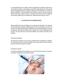 La micropigmentación se realiza a partir de pigmentos de distintos colores que 
se dividen en primarios, secundarios y tercia