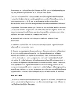 directamente su visión de la evolución paterno-filial, sus apreciaciones sobre su 
hijo, los problemas que resultan de su rel