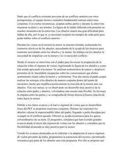 Dado que el conflicto existente proviene de un conflicto anterior con otros 
protagonistas, el equipo técnico considera funda