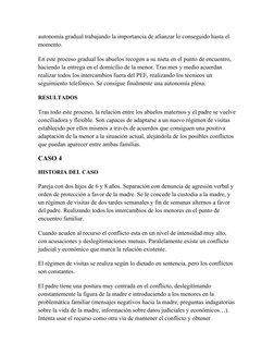 autonomía gradual trabajando la importancia de afianzar lo conseguido hasta el 
momento.
En este proceso gradual los abuelos