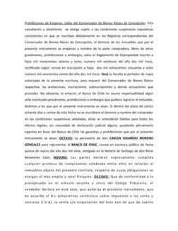Prohibiciones de Enajenar, todas del Conservador de Bienes Raíces de Concepción. Esta
cancelación y alzamiento  se otorga suj