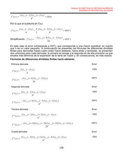 MANUAL DE PRÁCTICAS DE MÉTODOS NUMÉRICOS 
ACADEMIA DE MATEMÁTICAS APLICADAS 
126 
 
)
(
)
(
)
(
2
)
(
)
(''
2
1
2
h
O
h
x
f
x