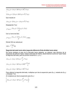 MANUAL DE PRÁCTICAS DE MÉTODOS NUMÉRICOS 
ACADEMIA DE MATEMÁTICAS APLICADAS 
123 
 
)
(''
)
('
2
)
(
2
)
(
2
)
(''
2
)
('
2
)