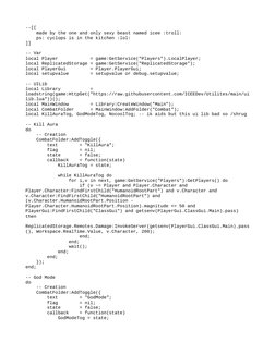 --[[
    made by the one and only sexy beast named icee :troll:
    ps: cyclops is in the kitchen :lol:
]]
-- Var
local Playe