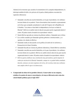 Además de las tensiones que causaba el sostenimiento de la campaña independentista, la 
ideología también dividió a los p
