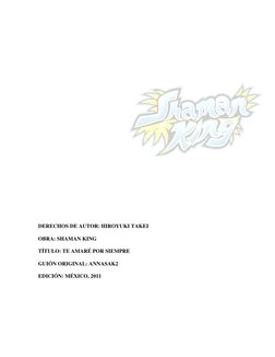 Te amaré por siempre 
Annasak2 
 
Página2 
  
  
  
  
  
  
  
DERECHOS DE AUTOR: HIROYUKI TAKEI  
OBRA: SHAMAN KING 
TÍTULO