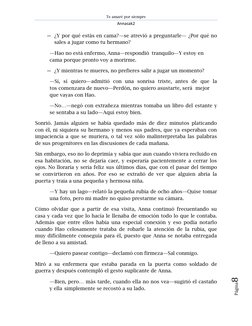 Te amaré por siempre 
Annasak2 
 
Página8 
— ¿Y por qué estás en cama?—se atrevió a preguntarle— ¿Por qué no 
sales a jugar c