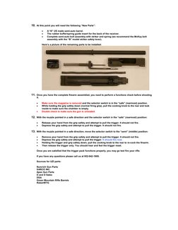 10. At this point you will need the following “New Parts”: 
 
• 
A 16” US made semi-auto barrel. 
• 
The rubber buffer/spri