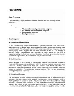 PROGRAMS
Major Programs
There are four (4) major programs under the mandate of BJMP and they are the 
following:
1.
1.
1. PDL