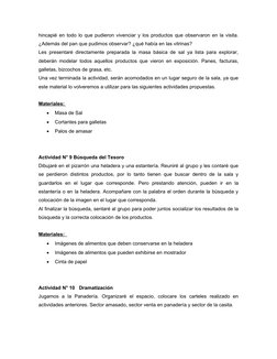 hincapié en todo lo que pudieron vivenciar y los productos que observaron en la visita.
¿Además del pan que pudimos observar?