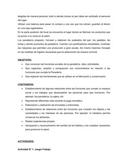 elegidas de manera personal, todo lo demás incluso el pan debe ser solicitado al personal
del lugar. 
Utilizan una balanza pa