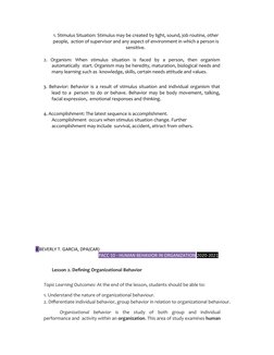 1. Stimulus Situation: Stimulus may be created by light, sound, job routine, other
people,  action of supervisor and any aspe