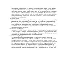 Knowing your personality traits will definitely help you in choosing a career. Certain traits are 
compatible and matched wit