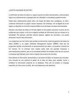 ¿QUÉ ES UNA BASE DE DATOS? 
La definición de bases de datos es «aquel conjunto de datos almacenados y estructurados
según sus