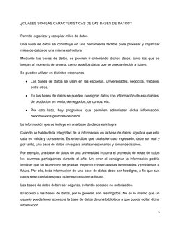 ¿CUÁLES SON LAS CARACTERÍSTICAS DE LAS BASES DE DATOS?
Permite organizar y recopilar miles de datos
Una base de datos se cons