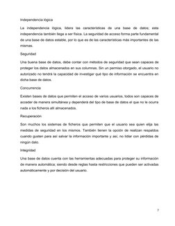 Independencia lógica
La  independencia  lógica,  lidera  las  características  de  una  base  de  datos;  esta
independencia