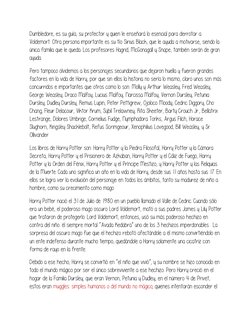 Dumbledore, es su guía, su protector y quien le enseñará lo esencial para derrotar a 
Voldemort. Otra persona importante es s