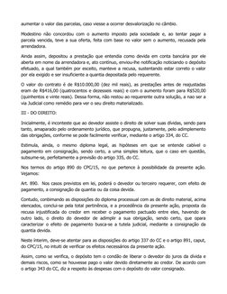 aumentar o valor das parcelas, caso viesse a ocorrer desvalorização no câmbio.
Modestino não concordou com o aumento imposto