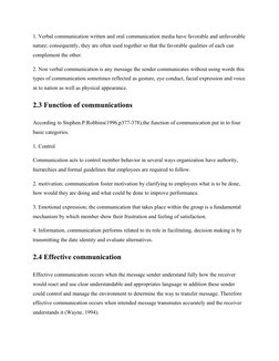 1. Verbal communication written and oral communication media have favorable and unfavorable
nature; consequently, they are of