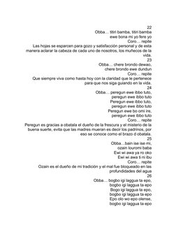  
22
Obba… titiri bamba, titiri bamba
ewe bona mi yo fere yo
Coro… repite
Las hojas se esparcen para gozo y satisfacción pers