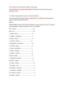10. Las plumas de las alas ayudan al pájaro a volar porque:
 a) Las alas ofrecen una amplia superficie ligera b) Mantienen el