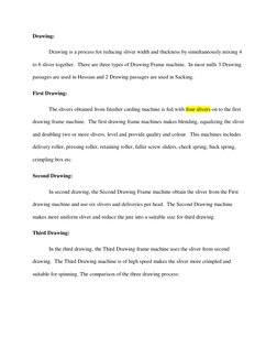 Drawing: 
Drawing is a process for reducing sliver width and thickness by simultaneously mixing 4 
to 6 sliver together.  The