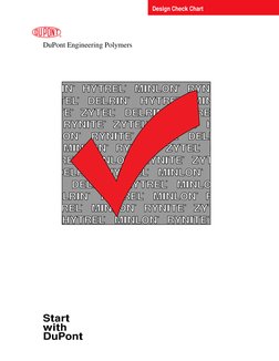 Design Check Chart
Start
with
DuPont
DELRIN   HYTREL   MINLON   RYNITE
      ZYTEL   DELRIN    HYTREL   MINLON
RYNITE   ZYTEL