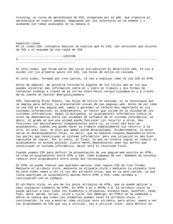 training, un curso de aprendizaje de CSS, preparado por el W3C, que organiza el 
aprendizaje en cuatro semanas, empezando por