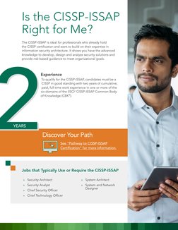 The CISSP-ISSAP is ideal for professionals who already hold 
the CISSP certification and want to build on their expertise in