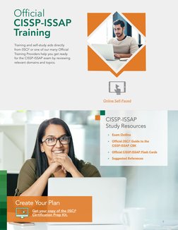 Training and self-study aids directly 
from (ISC)2 or one of our many Official 
Training Providers help you get ready 
for th