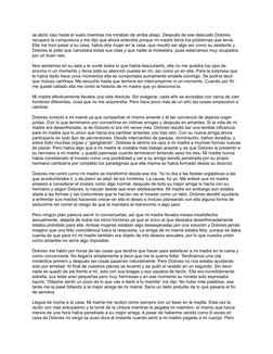 se abrió casi hasta el suelo mientras me miraban de arriba abajo. Después de ese descuido Dolores 
recuperó la compostura y m