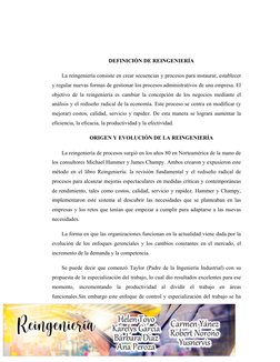 DEFINICIÓN DE REINGENIERÍA
La reingeniería consiste en crear secuencias y procesos para instaurar, establecer
y regular nueva