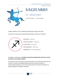 SAGITARIO EL ARQUERO20 NOVIEMBRE –21DICIEMBRE
 
 
 
 
La flecha volando en el aire simboliza la búsqueda que impu