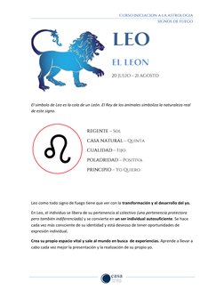 LEO  EL LEON
    20JULIO –21 AGOSTO
 
 
El símbolo de Leo es la cola de un León. El Rey de los animales simboliza