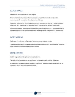 EMOCIONES
La emoción más fuerte de Leo es el orgullo. 
Externamente se muestra confiable y alegre, aunque interna