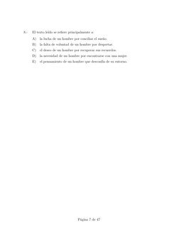 8.-
El texto leído se reﬁere principalmente a:
A)
la lucha de un hombre por conciliar el sueño.
B)
la falta de voluntad de un