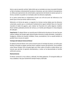 tiene su eje en posición vertical. Sobre dicho eje va montada una mesa ranurada (2) donde
se fija la mordaza o directamente l