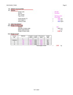 NOVICIADO_TK400
Page 9
8.0
WEIGHT CALCULATION
8.1
General
Design code
:
API 650 
Service
:
Oily Base
Item number
:
-
Type of