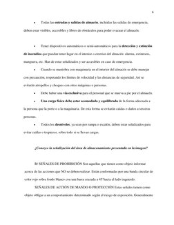 6 
 
 
Todas las entradas y salidas de almacén, incluidas las salidas de emergencia, 
deben estar visibles, accesibles y lib