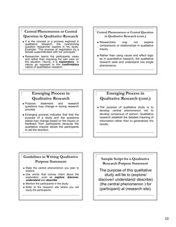 10 
Central Phenomenon or Central 
Question in Qualitative Research 
It is the concept or a process explored in 
qualitative