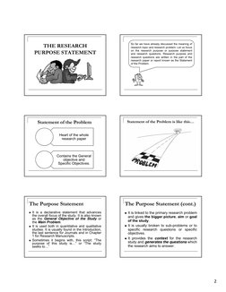 2 
THE RESEARCH 
PURPOSE STATEMENT 
So far we have already discussed the meaning of 
research topic and research problem. Let
