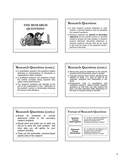5 
THE RESEARCH 
QUESTIONS 
Research Questions 
A clear research purpose statement or main 
problem or general objective mus