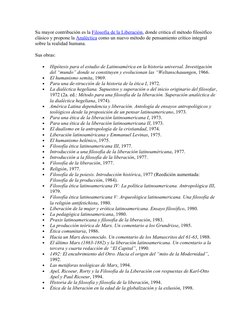 Su mayor contribución es la Filosofía de la Liberación, (http://es.wikipedia.org/wiki/Filosof%C3%ADa_de_la_Liberaci%C3%B3n) d