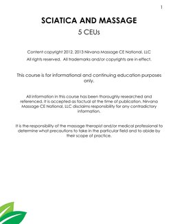 1 
SCIATICA AND MASSAGE 
5 CEUs 
 
Content copyright 2012, 2013 Nirvana Massage CE National, LLC 
All rights reserved.  All t