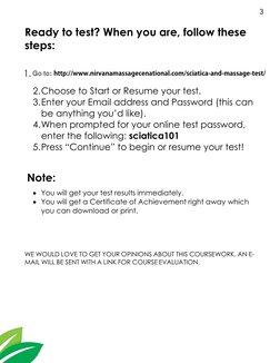 3 
Ready to test? When you are, follow these 
steps: 
1.  Go to: http://www.nirvanamassagecenational.com/sciatica-and-massage